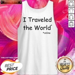 Alternative view of I Traveled The World Online Shirt