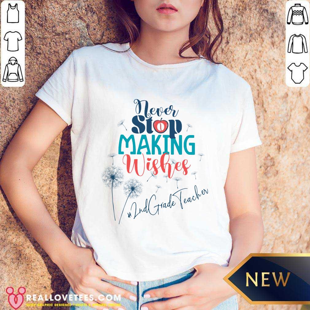 Never Stop Making Wishes 2nd Grade Teacher Shirt - Image 2