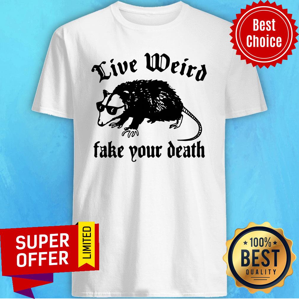 Awesome Opossum Live Weiro Fake Your Death Shirt