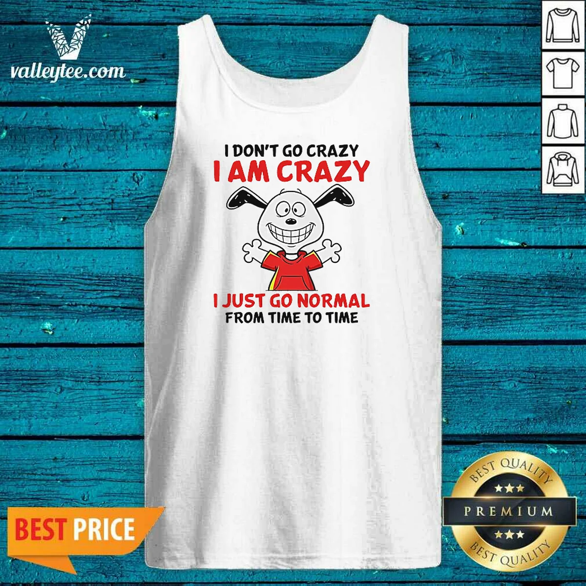 Top Snoopy I Don'T Go Crazy I Am Crazy I Just Go Normal From Time To Time Shirt - Image 3