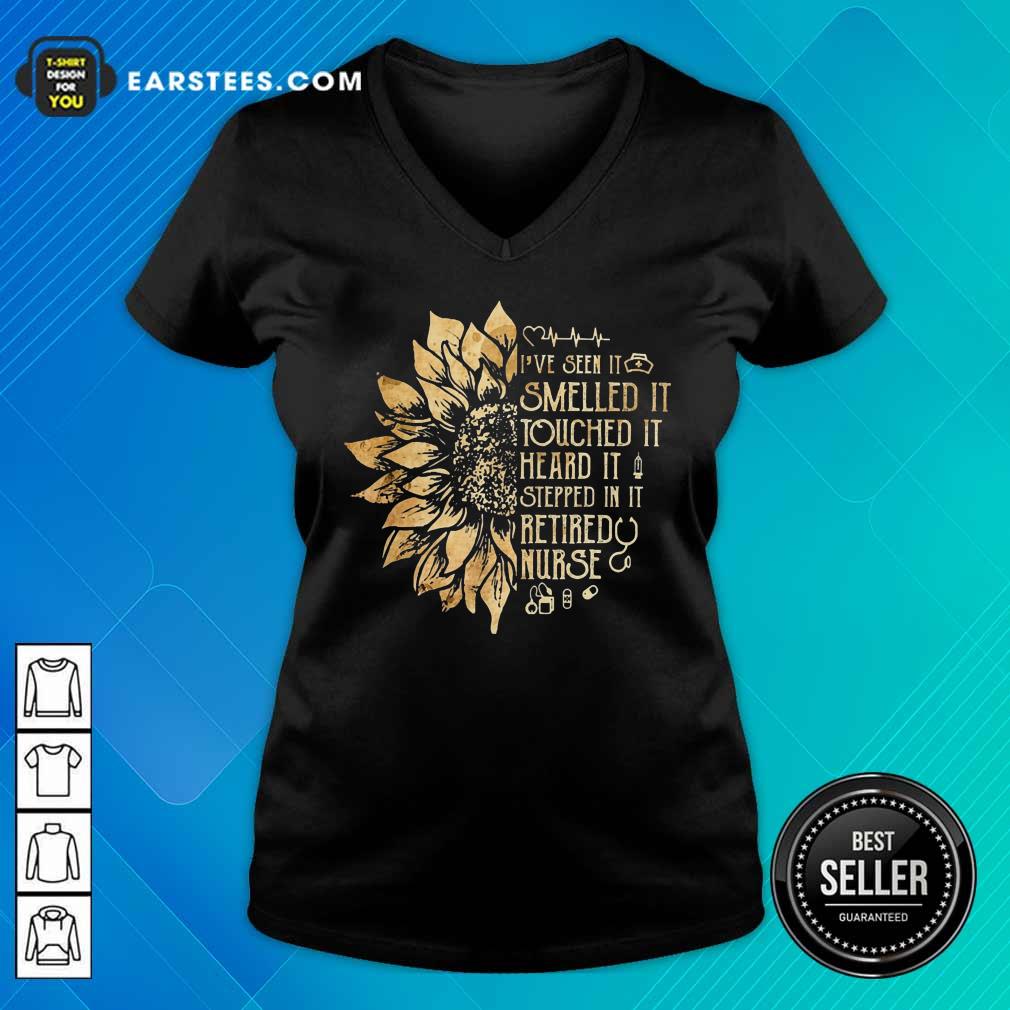 Daisy I've Seen It Smelled It Touched It Heard It Stepped In It Retired Nurse Shirt - Image 2