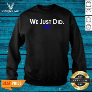 Alternative view of Flawless We Just Did 46 Biden 2020 Shirt