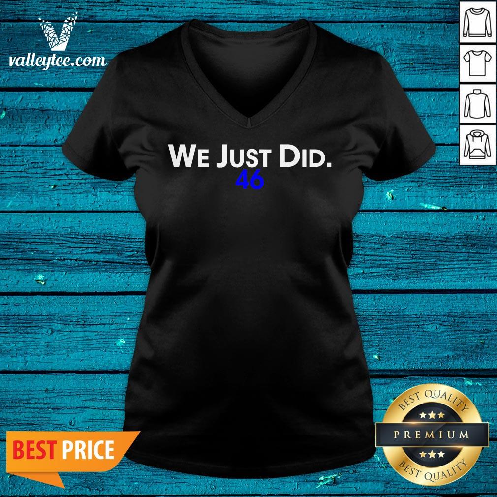 Flawless We Just Did 46 Biden 2020 Shirt - Image 4