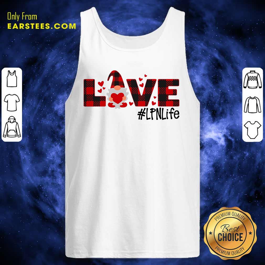 Good Gnome Love Valentine #LPN Life Shirt - Image 4