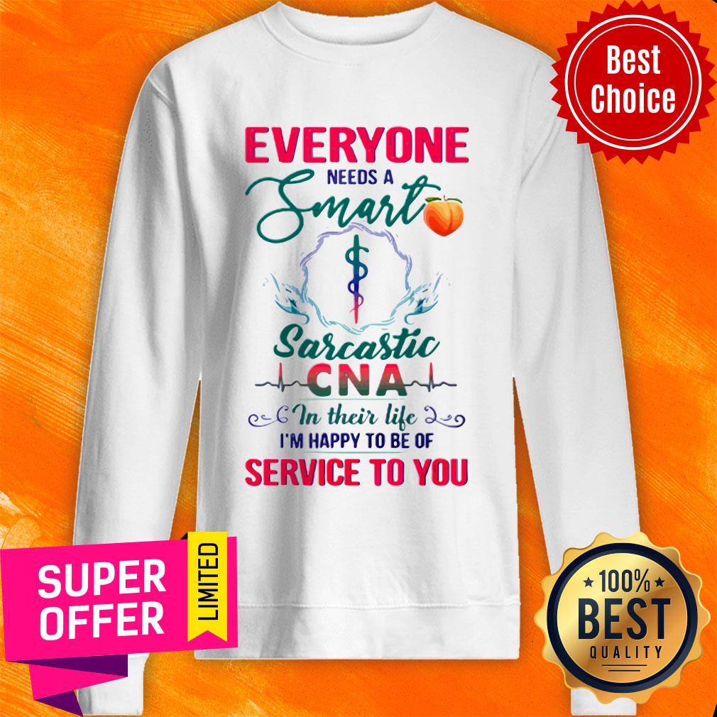 Nice Everyone Need A Smart CNA Shirt - Image 2
