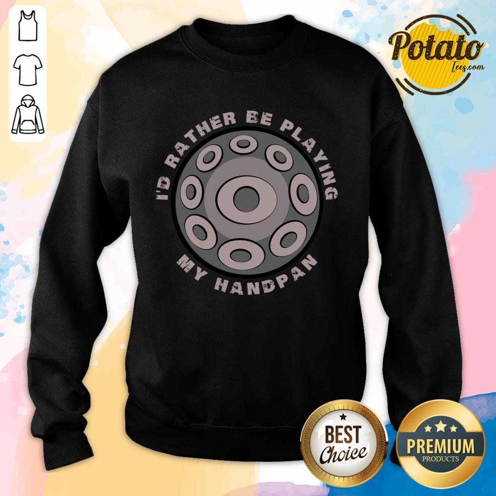 I'd Rather Be Playing My Handpan Shirt - Image 5