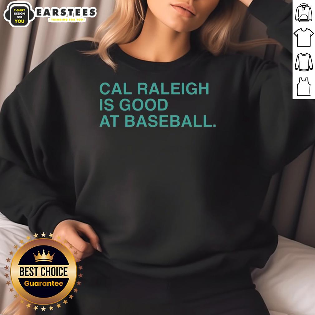 Good Cal Raleigh Is Good At Baseball T-Shirt - Image 4