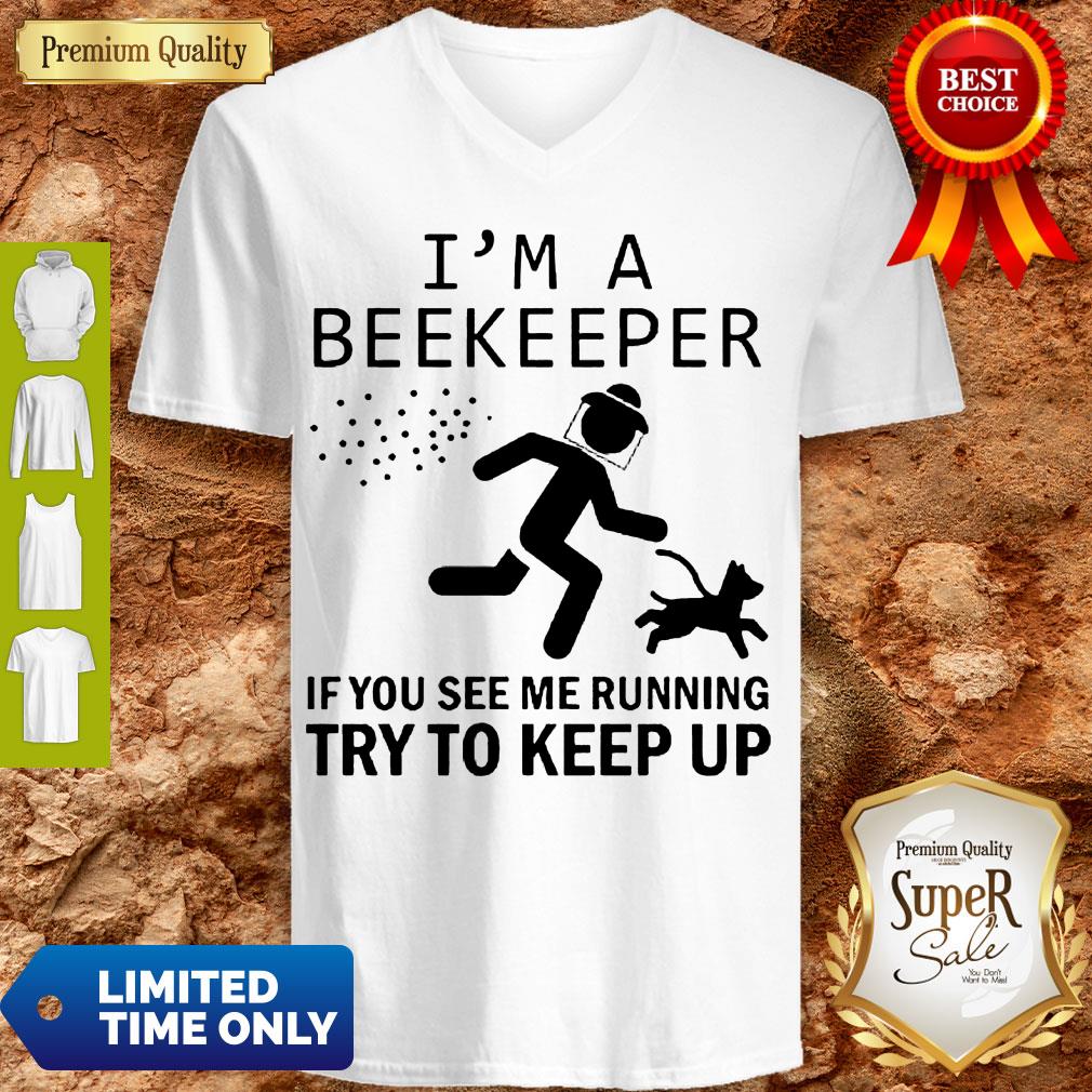 Hot I’m A Beekeeper If You See Me Running Try To Keep Up Shirt - Image 5