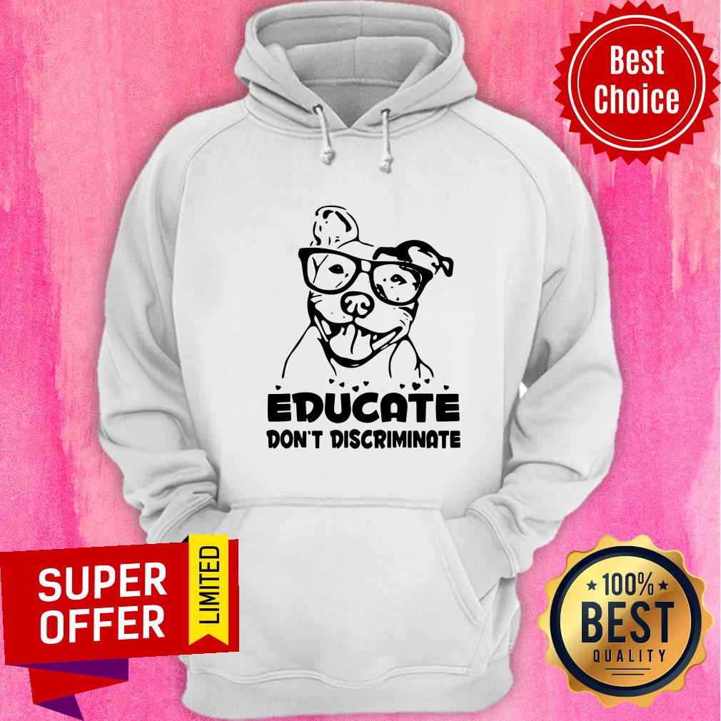 Premium Pitbull Educate Don't Discriminate Shirt - Image 5