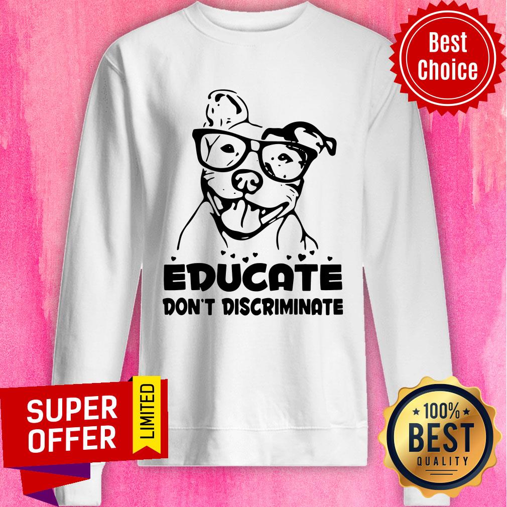 Premium Pitbull Educate Don't Discriminate Shirt - Image 4