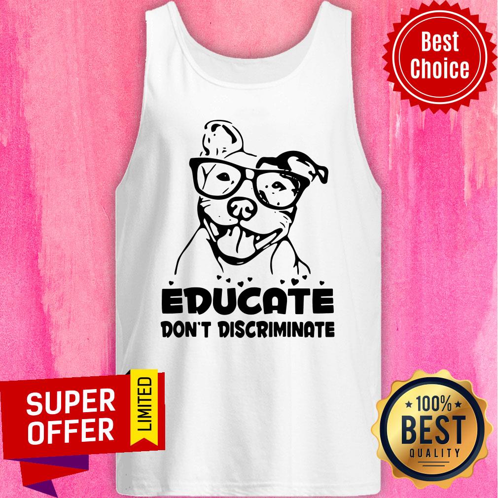 Premium Pitbull Educate Don't Discriminate Shirt - Image 3