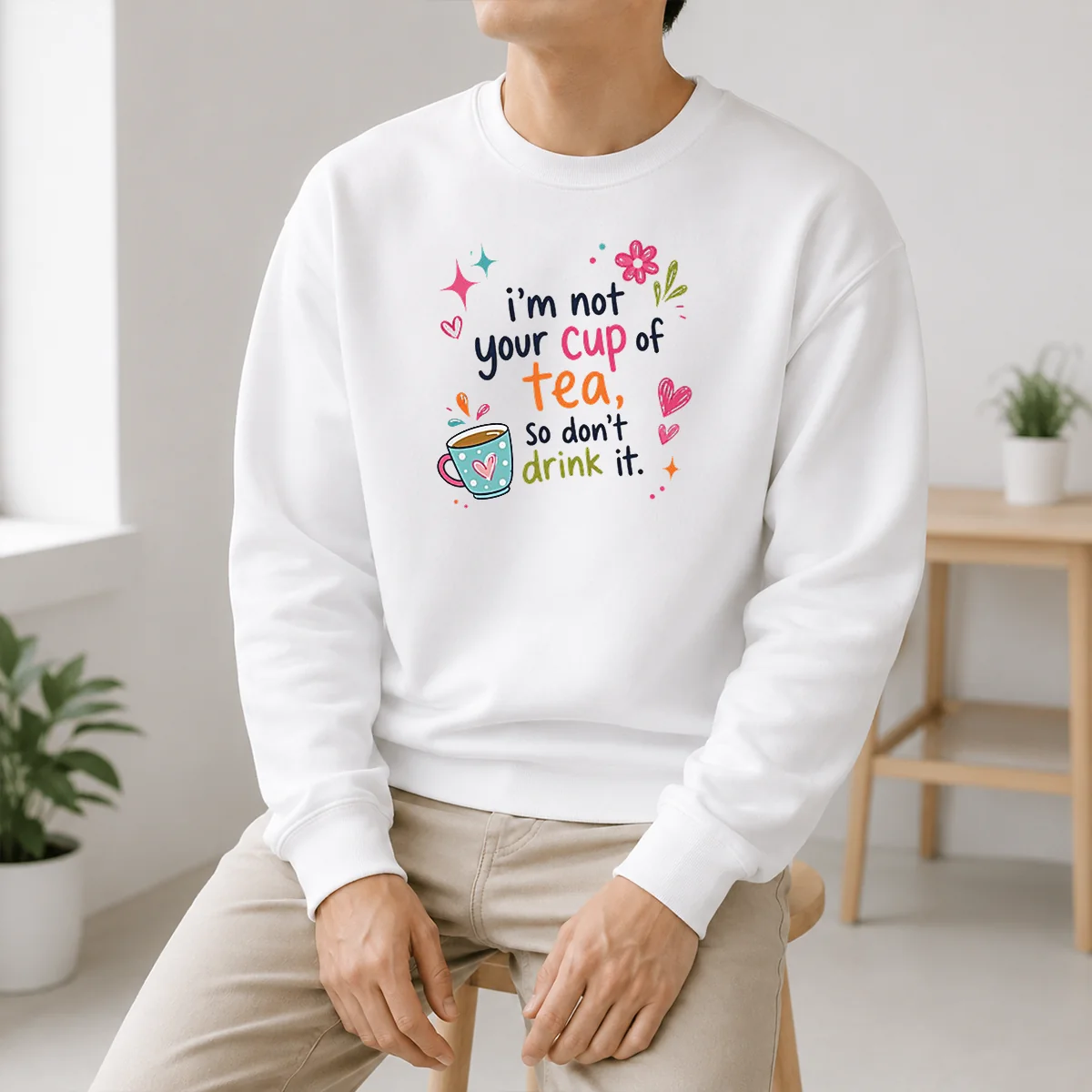 Original Im Not Your Cup Of Tea So Dont Drink It Shirt - Image 6