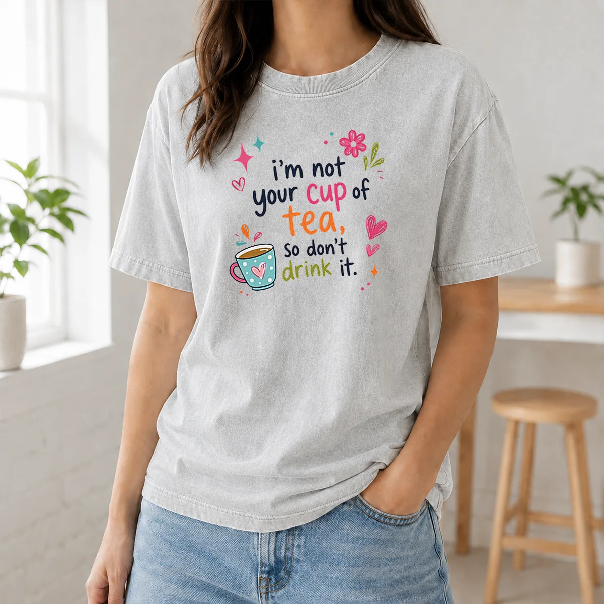 Original Im Not Your Cup Of Tea So Dont Drink It Shirt - Image 8