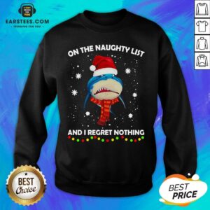 Alternative view of Original Shark On The Naughty List And I Regret Nothing Shirt