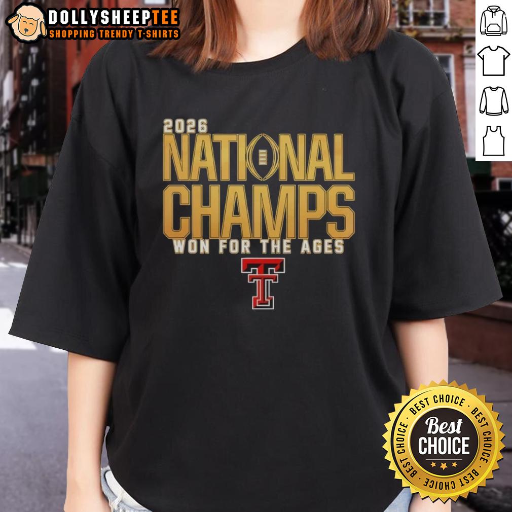 Top Texas Tech Red Raiders 2026 National Champs Won For The Ages T-Shirt - Image 2
