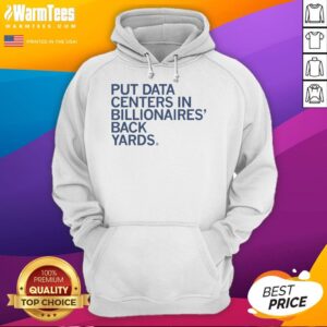 Alternative view of Premium Put Data Centers In Billionaires Back Yards T-Shirt