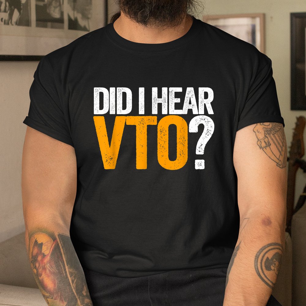 Did I Hear Vto Swagazon Voluntary Time Off Shirt - Image 3