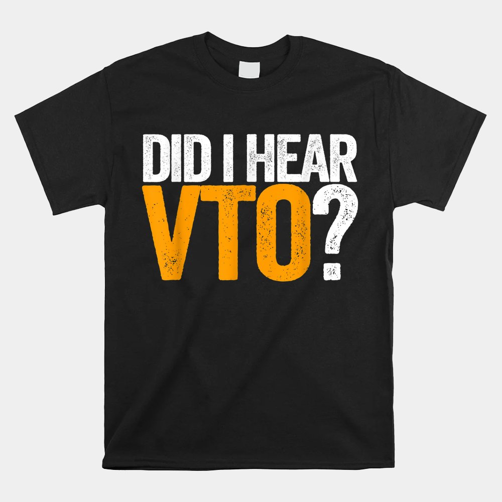Did I Hear Vto Swagazon Voluntary Time Off Shirt - Image 4