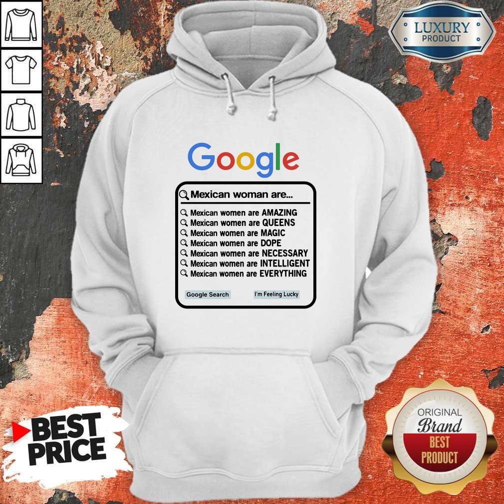 Google Mexican Woman Are Amazing Queens Magic Dope Necessary Intelligent Everything Shirt - Image 3