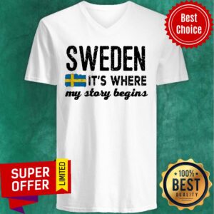 Alternative view of Sweden It's Where My Story Begins Shirt