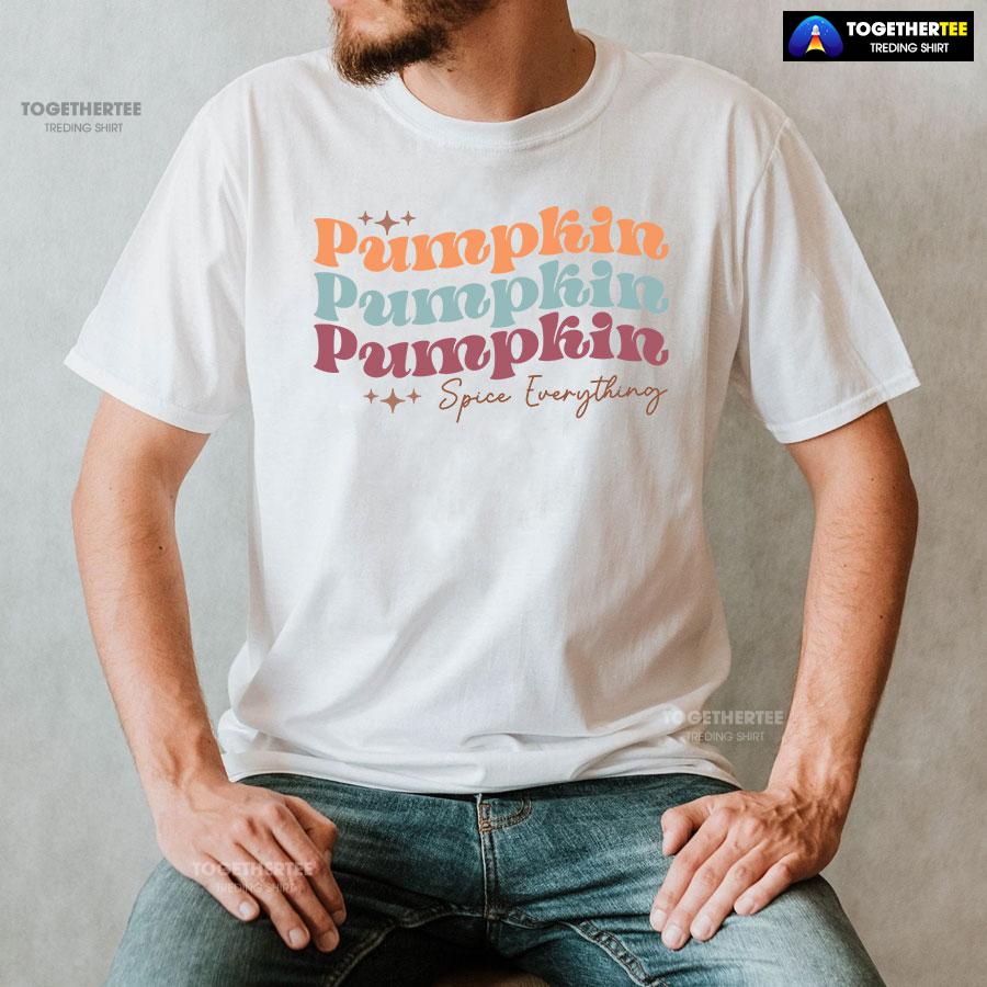 Pumpkin Pumpkin Pumpkin Spice Everything T-Shirt - Image 2