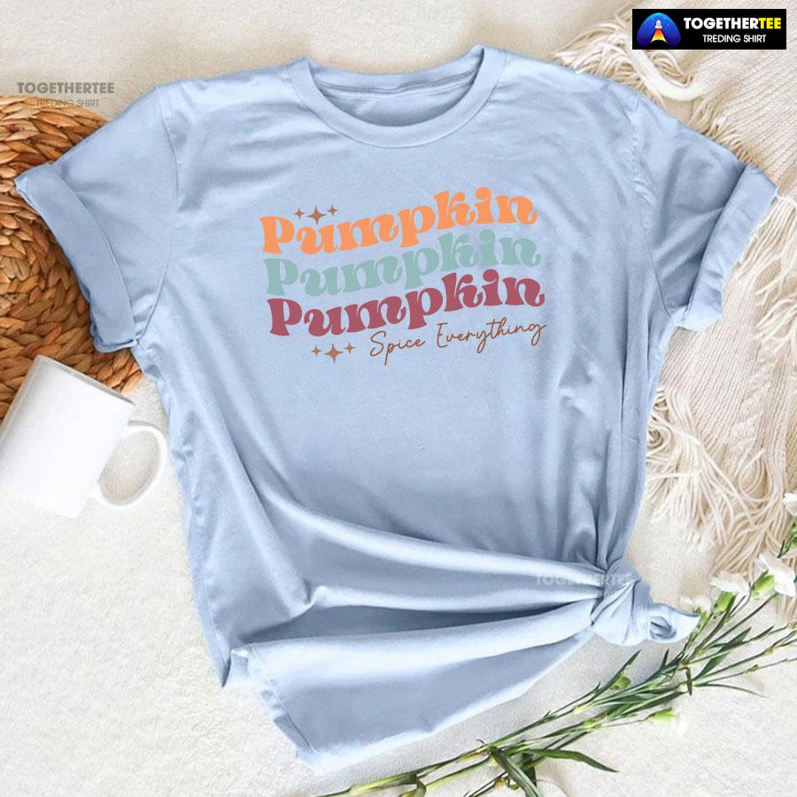 Pumpkin Pumpkin Pumpkin Spice Everything T-Shirt - Image 6
