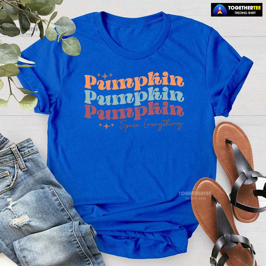 Pumpkin Pumpkin Pumpkin Spice Everything T-Shirt - Image 7