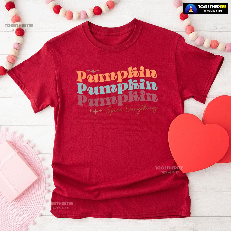 Pumpkin Pumpkin Pumpkin Spice Everything T-Shirt - Image 8