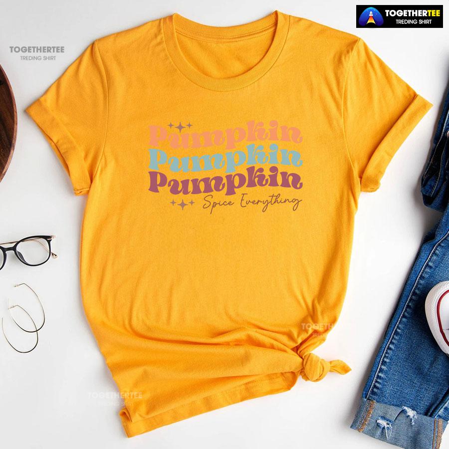 Pumpkin Pumpkin Pumpkin Spice Everything T-Shirt - Image 10