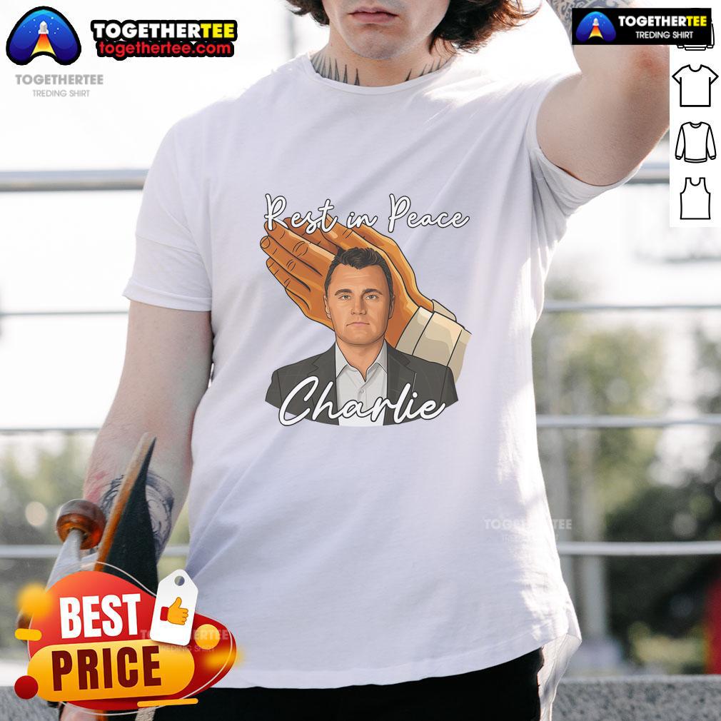 Nice Rest In Peace Charlie Kirk T-Shirt