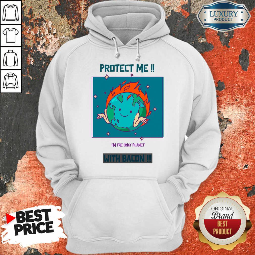 Protect Me I'm The Only Planet With Bacon Shirt - Image 3
