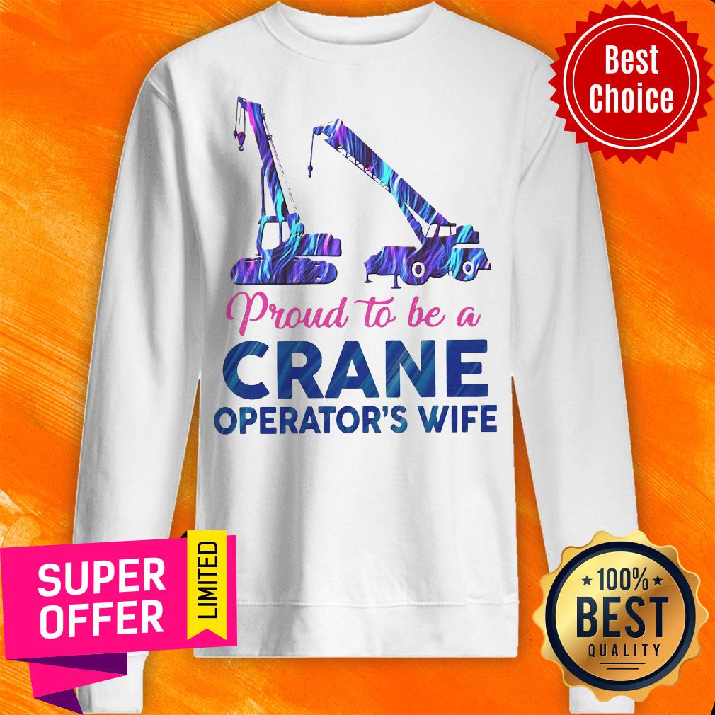 Funny Proud To Be A Crane Operator’s Wife Shirt - Image 2