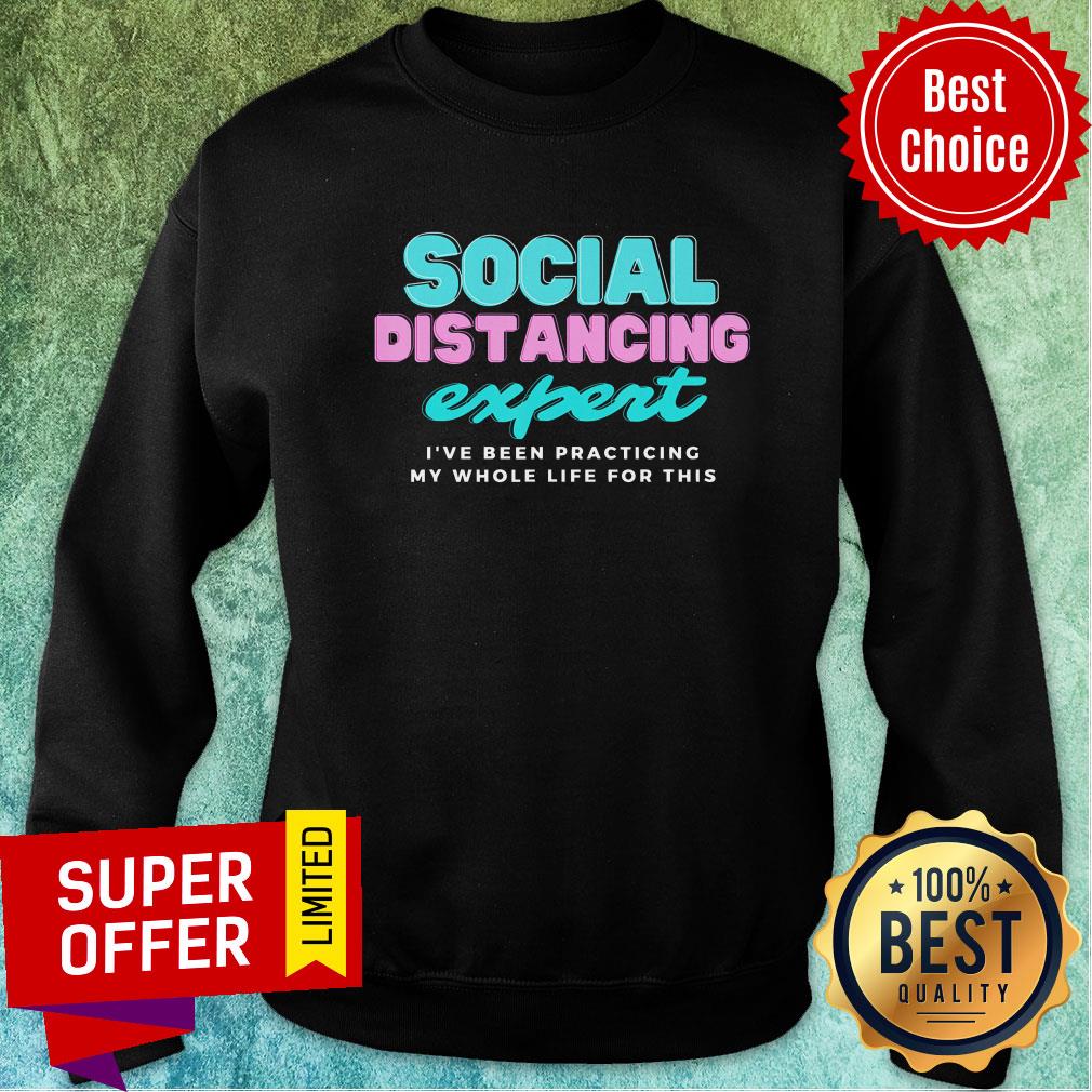 Social Distancing Expert I've Been Practicing Shirt - Image 5