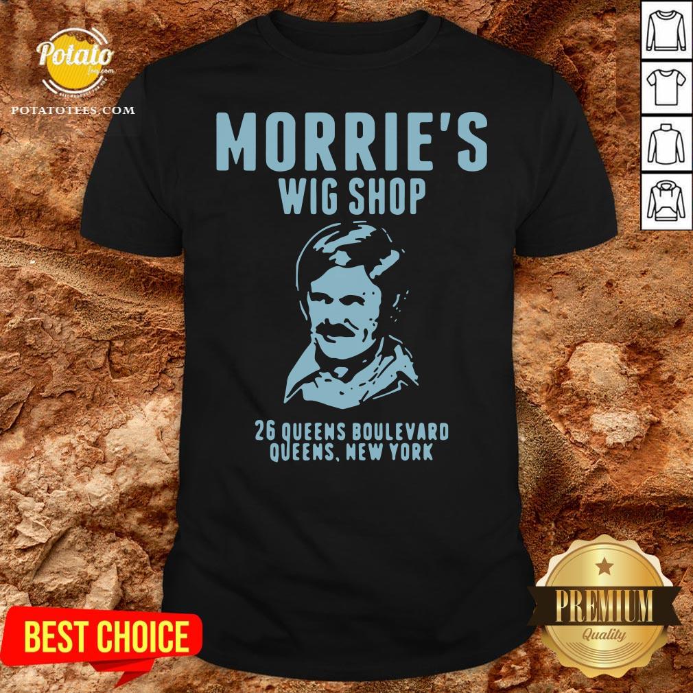 Good Morrie’s Wig Shop 26 Queens Boulevard Queens New York Shirt