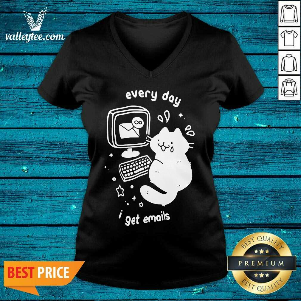 High Quality Every Day I Get Emails Shirt - Image 3