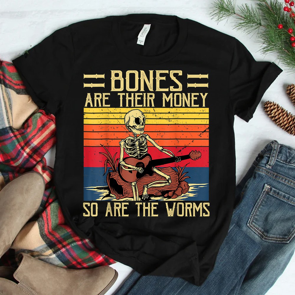 Bones Are Their Money Skeleton Playing Guitar Shirt