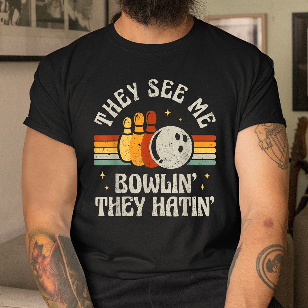 Bowling They See Me Bowlin They Hatin Vintage Bowler Shirt - Image 3