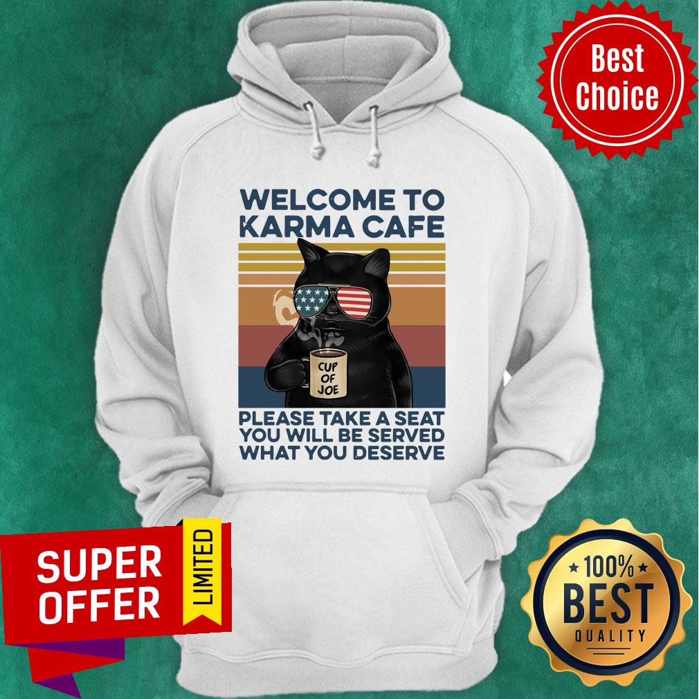 Black Cat Welcome To Karma Cafe Cup Of Joe Please Take A Seat You Will Be Served Deserve Vintage Shirt - Image 3
