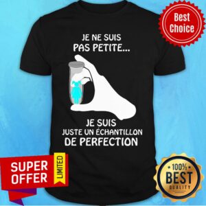 Je Ne Suis Pas Patite Je Suis Sample Experiment Shirt