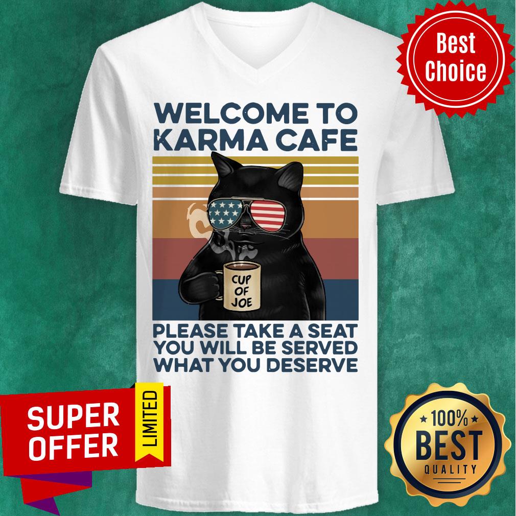 Black Cat Welcome To Karma Cafe Cup Of Joe Please Take A Seat You Will Be Served Deserve Vintage Shirt - Image 4