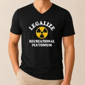 Alternative view of Awesome Legalize Recreational Plutonium Radiation Symbol Parody Shirt