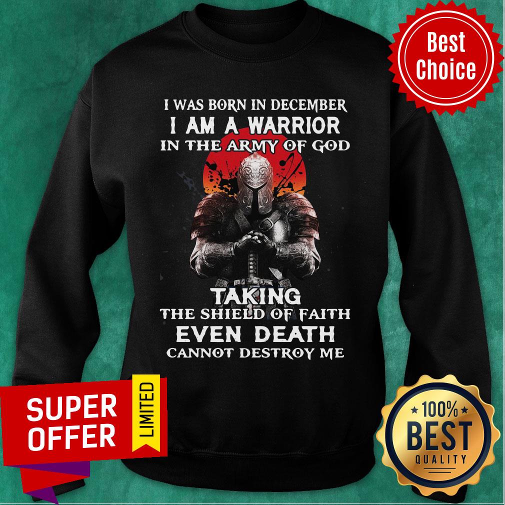 I Was Born In December I Am A Warrior In The Army Of God Taking Shirt - Image 5