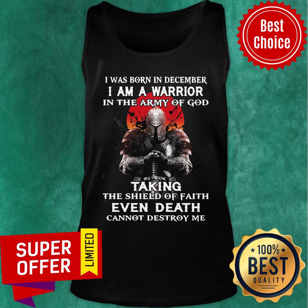 I Was Born In December I Am A Warrior In The Army Of God Taking Shirt - Image 4