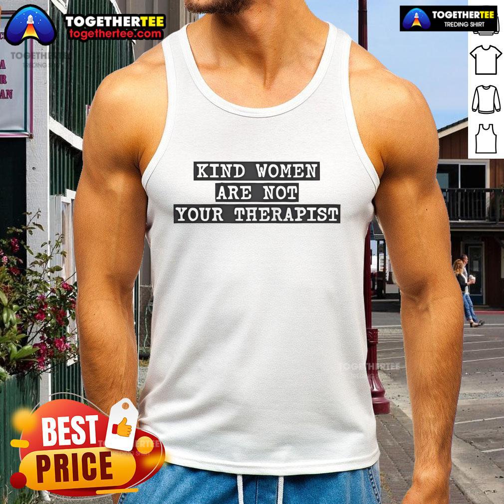 Official Kind Women Are Not Your Therapist T-Shirt - Image 4