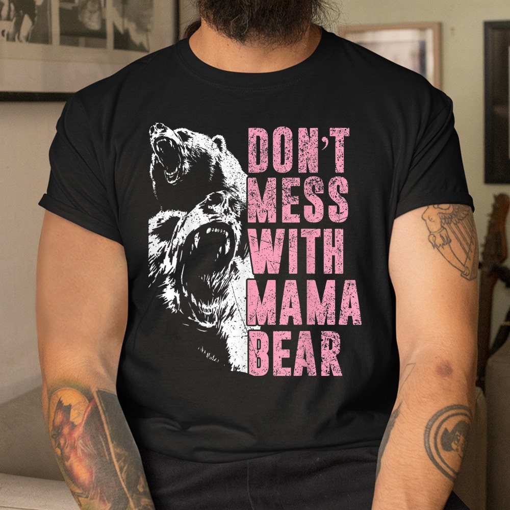 Dont Mess With Mama Bear Funny Mama Bear Shirt - Image 3