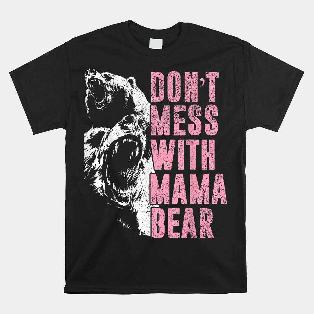 Dont Mess With Mama Bear Funny Mama Bear Shirt - Image 4
