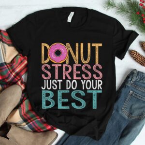 Donut Stress Just Do Your Best Testing Day Teacher Unicorn Shirt