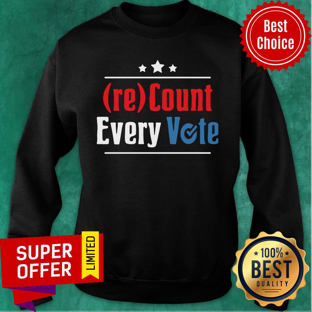 Funny Re Count Every Vote Shirt - Image 5
