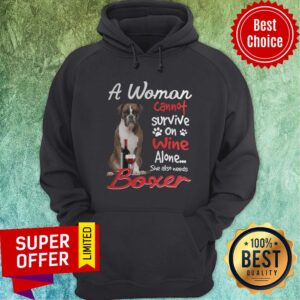 Alternative view of A Woman Cannot Survive On Wine Alone She Also Needs Boxer Shirt