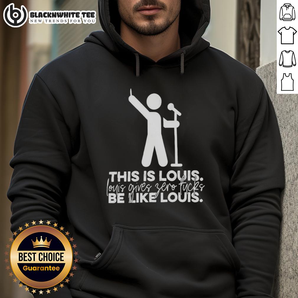 Awesome This Is Louis Gives Zero Fucks Be Like Louis T-Shirt - Image 2
